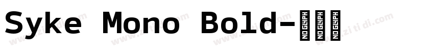 Syke Mono Bold字体转换